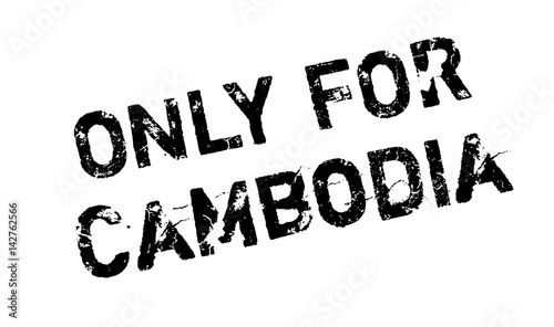 Only For Cambodia rubber stamp. Grunge design with dust scratches. Effects can be easily removed for a clean, crisp look. Color is easily changed.