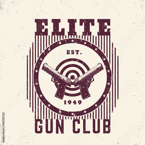 Gun club vintage emblem, t-shirt print with pistols and target
