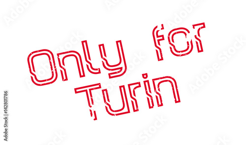 Only For Turin rubber stamp. Grunge design with dust scratches. Effects can be easily removed for a clean, crisp look. Color is easily changed.