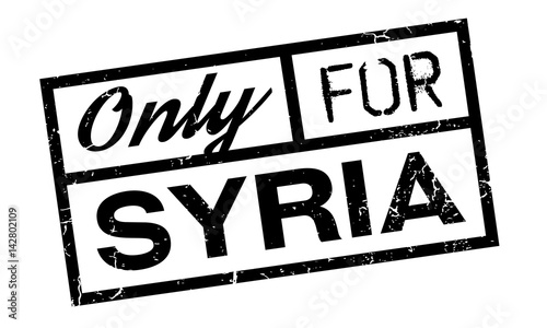Only For Syria rubber stamp. Grunge design with dust scratches. Effects can be easily removed for a clean, crisp look. Color is easily changed.