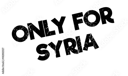 Only For Syria rubber stamp. Grunge design with dust scratches. Effects can be easily removed for a clean, crisp look. Color is easily changed.