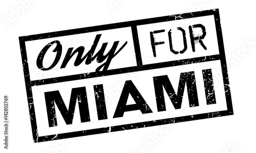 Only For Miami rubber stamp. Grunge design with dust scratches. Effects can be easily removed for a clean, crisp look. Color is easily changed.
