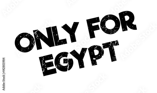 Only For Egypt rubber stamp. Grunge design with dust scratches. Effects can be easily removed for a clean, crisp look. Color is easily changed.
