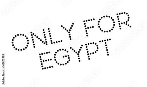 Only For Egypt rubber stamp. Grunge design with dust scratches. Effects can be easily removed for a clean, crisp look. Color is easily changed.
