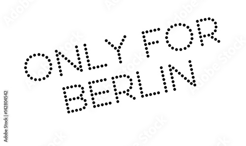 Only For Berlin rubber stamp. Grunge design with dust scratches. Effects can be easily removed for a clean, crisp look. Color is easily changed.