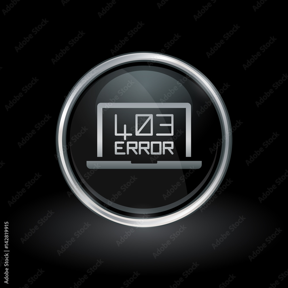 Laptop webpage error symbol with HTTP Error 403 - Access Forbidden icon inside round chrome silver and black button emblem on black background. Vector illustration.