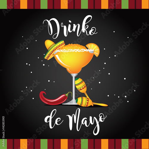 Drinko de Mayo Margarita iwith lemon wedge, tiny maracas, sombrero and chili pepper. On a blackboard with Mexican striped border. EPS 10 vector.
