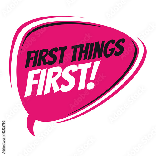 first things first retro speech bubble