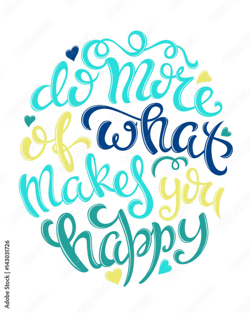 Obraz premium Do more of what makes you happy