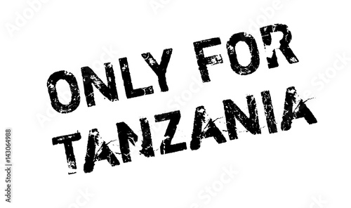Only For Tanzania rubber stamp. Grunge design with dust scratches. Effects can be easily removed for a clean, crisp look. Color is easily changed.