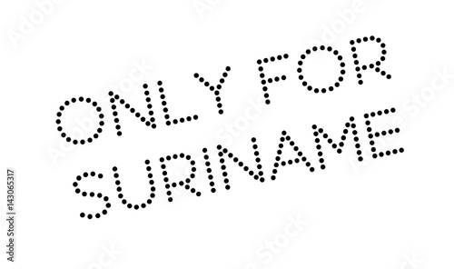 Only For Suriname rubber stamp. Grunge design with dust scratches. Effects can be easily removed for a clean, crisp look. Color is easily changed.