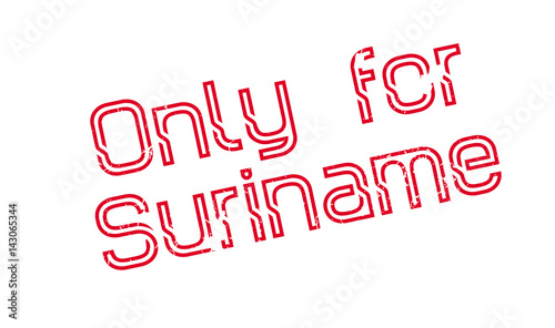 Only For Suriname rubber stamp. Grunge design with dust scratches. Effects can be easily removed for a clean, crisp look. Color is easily changed.