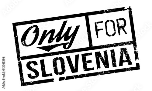 Only For Slovenia rubber stamp. Grunge design with dust scratches. Effects can be easily removed for a clean, crisp look. Color is easily changed.