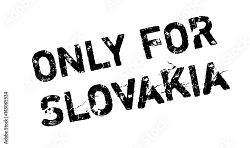 Only For Slovakia rubber stamp. Grunge design with dust scratches. Effects can be easily removed for a clean, crisp look. Color is easily changed.