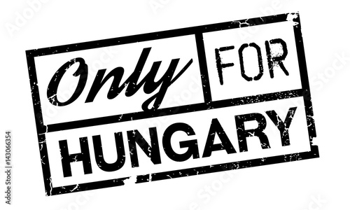 Only For Hungary rubber stamp. Grunge design with dust scratches. Effects can be easily removed for a clean, crisp look. Color is easily changed.