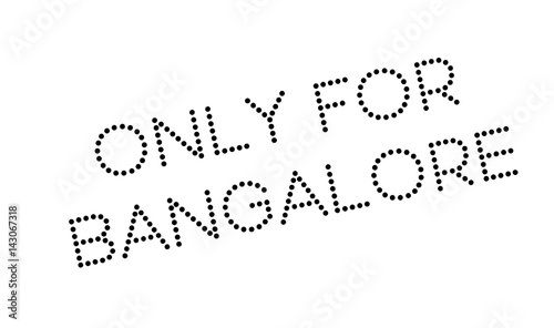 Only For Bangalore rubber stamp. Grunge design with dust scratches. Effects can be easily removed for a clean, crisp look. Color is easily changed.