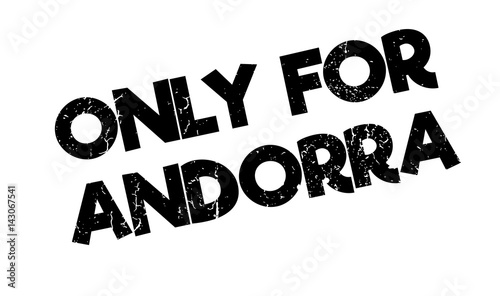 Only For Andorra rubber stamp. Grunge design with dust scratches. Effects can be easily removed for a clean, crisp look. Color is easily changed.