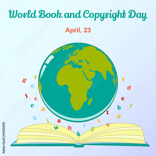 Background for World Book and Copyright Day with globe and letters. Vector illustration for you design, card, banner, sticker, poster, calendar or placard template in cartoon style. April 23. Holiday