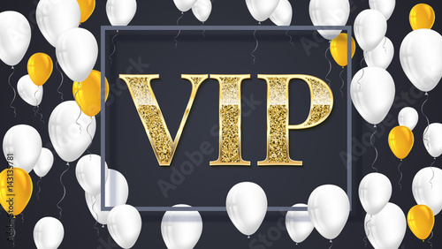 VIP poster with shiny colored balloons on dark background with golden lettering and framem, gold glitter shine text badge. Vector 3D illustration. Template for vip banners or card