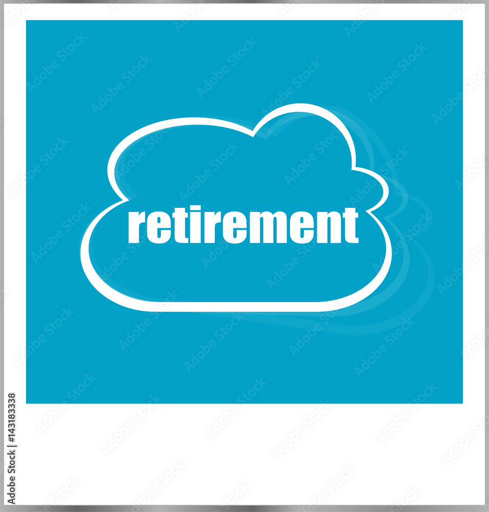 retirement word business concept, photo frame isolated on white retirement word business concept, photo frame isolated on white