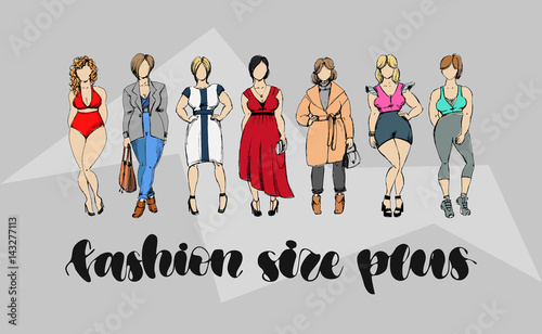 Women size plus fashion. Curvy beautiful women in trendy clothes. With calligraphy hand written phrase.