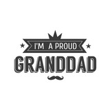 Vector black and white granddad sign illustration. I m a proud grandpa - text for gift. Congratulations label, badge vector
