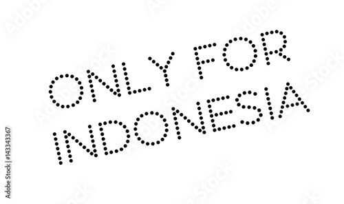 Only For Indonesia rubber stamp. Grunge design with dust scratches. Effects can be easily removed for a clean, crisp look. Color is easily changed.