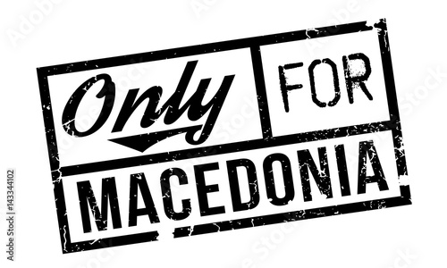 Only For Macedonia rubber stamp. Grunge design with dust scratches. Effects can be easily removed for a clean, crisp look. Color is easily changed.