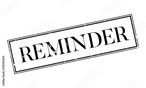 Reminder rubber stamp. Grunge design with dust scratches. Effects can be easily removed for a clean, crisp look. Color is easily changed.