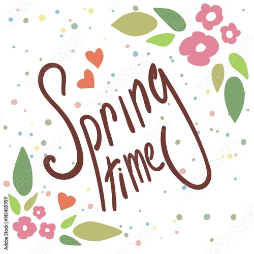 Floral frame with text. Spring time wording with hand drawn flowers