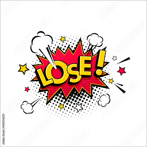 Comic speech bubble with expression text Lose! Vector bright dynamic cartoon illustration in retro pop art style isolated on white background.
