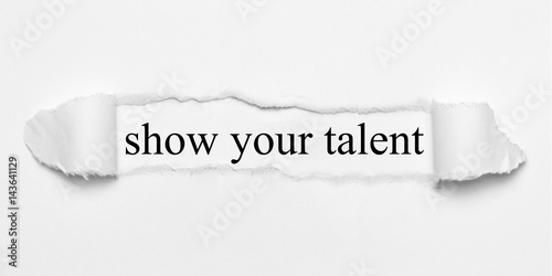 Obraz na plátně show your talent on white torn paper