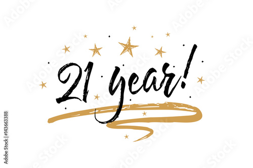 21 year card. Beautiful banner greeting scratched calligraphy text word gold stars. Hand drawn invitation T-shirt print design. Handwritten modern brush lettering white background isolated vector