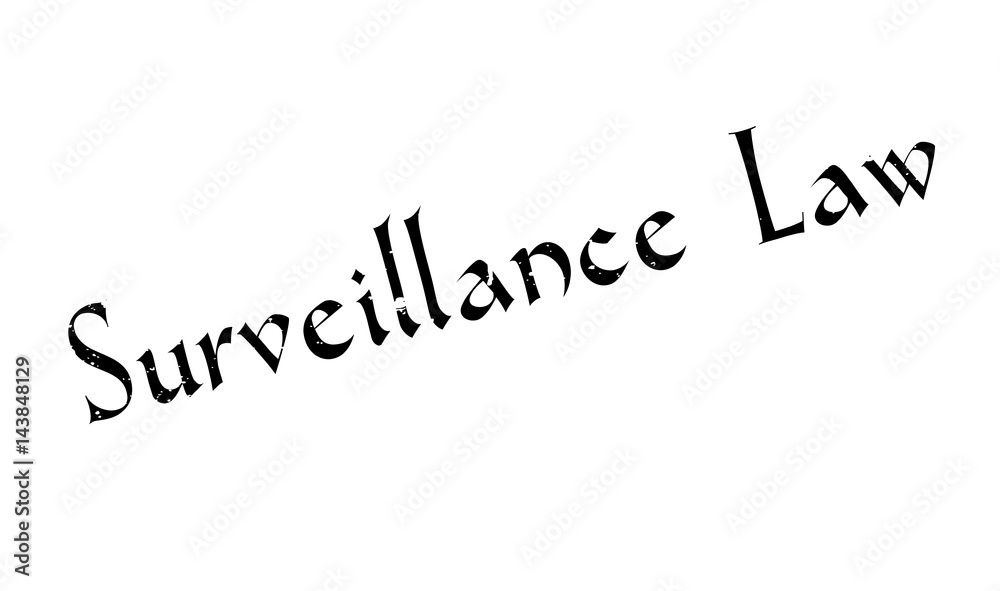 Surveillance Law rubber stamp. Grunge design with dust scratches. Effects can be easily removed for a clean, crisp look. Color is easily changed.