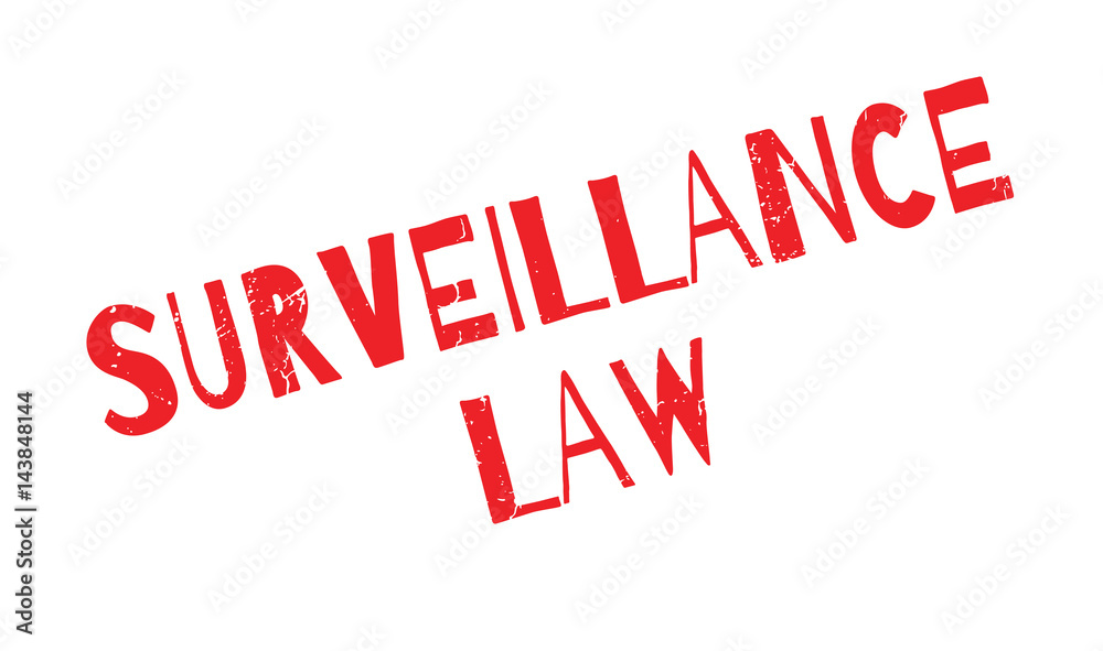 Surveillance Law rubber stamp. Grunge design with dust scratches. Effects can be easily removed for a clean, crisp look. Color is easily changed.