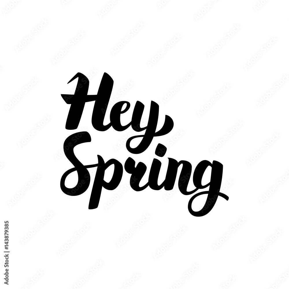 Obraz premium Hey Spring Handwritten Calligraphy