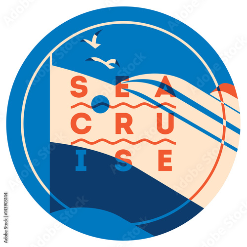 Sea Cruise sign concept. Ocean ship illustration. Vector logo template.