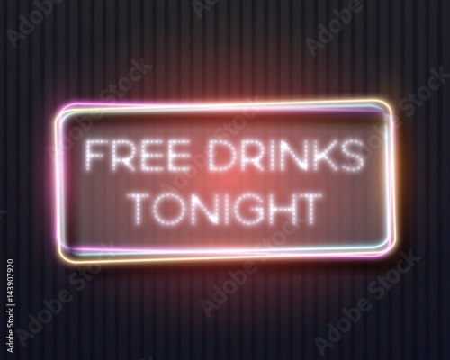 Illustration of Vector Neon Frame Icon. Free Drinks Tonight Bar Glowing Neon Sign. Retro Neon Vector Restaurant Advertising