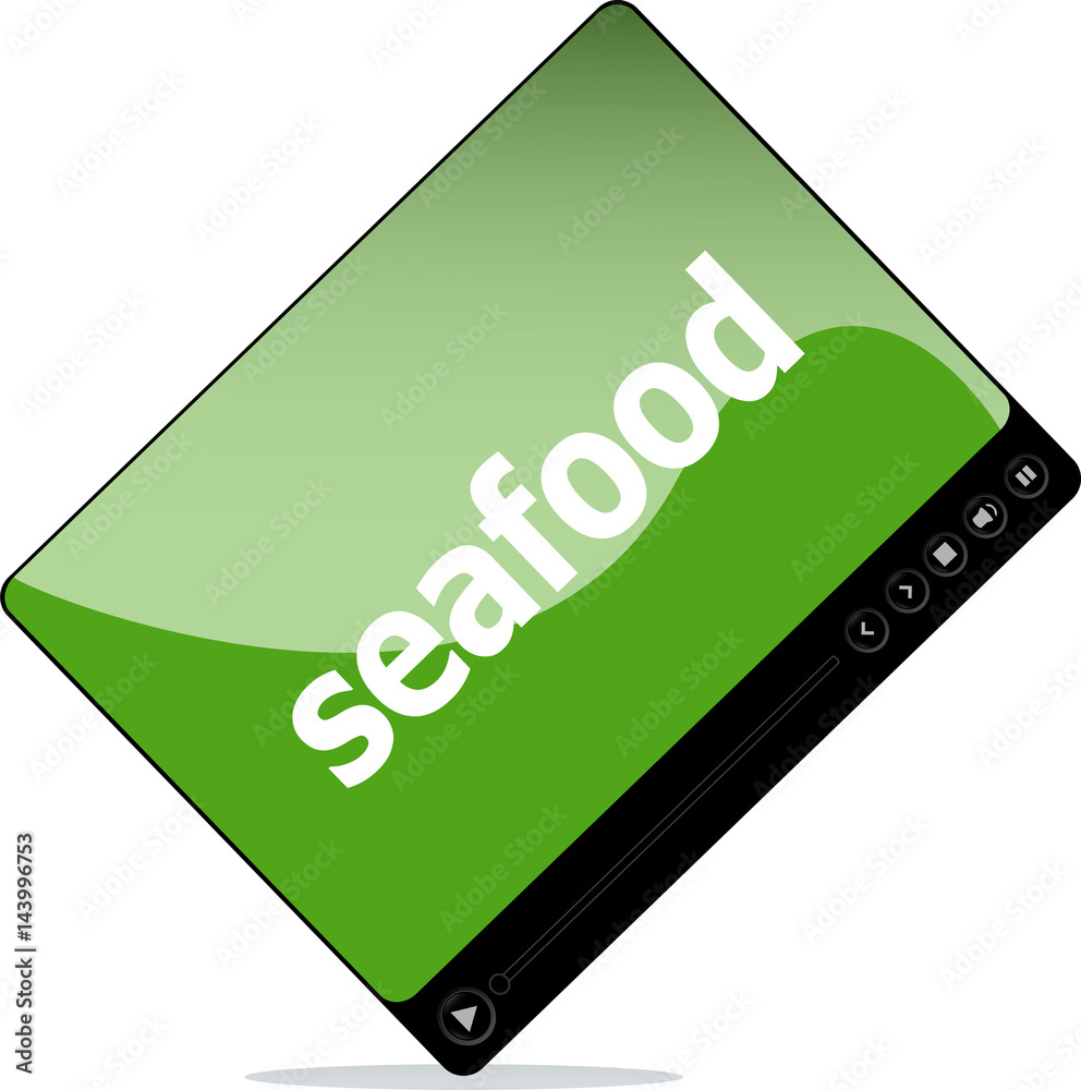 Social media concept: media player interface with seafood word Social media concept: media player interface with seafood word