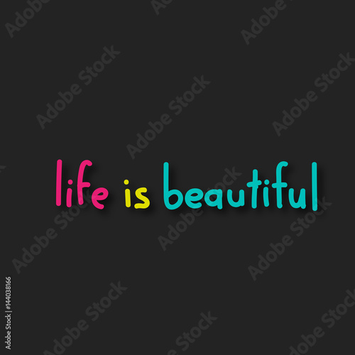 life is beautiful