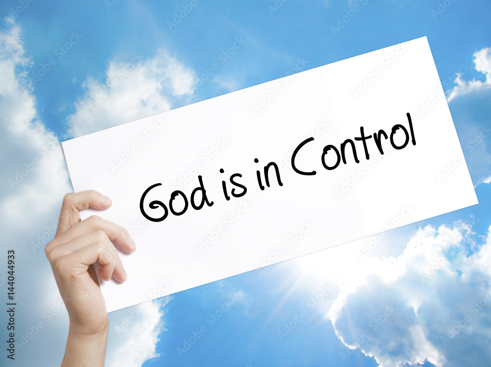 God is in Control Sign on white paper. Man Hand Holding Paper with text ...