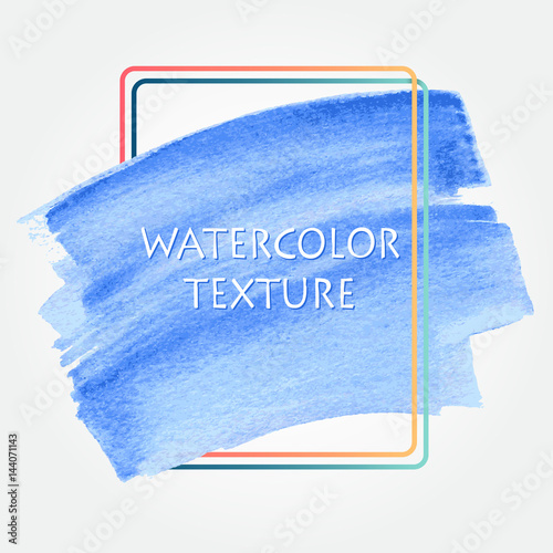 Vector texture of watercolor. Brush strokes in a decorative frame. Blue pastel tone. Templates for the design of posters, stickers, banners, postcards.
