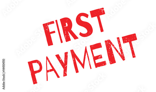 First Payment rubber stamp. Grunge design with dust scratches. Effects can be easily removed for a clean, crisp look. Color is easily changed.