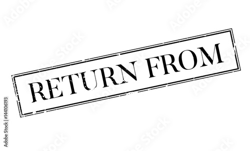 Return From rubber stamp. Grunge design with dust scratches. Effects can be easily removed for a clean, crisp look. Color is easily changed.