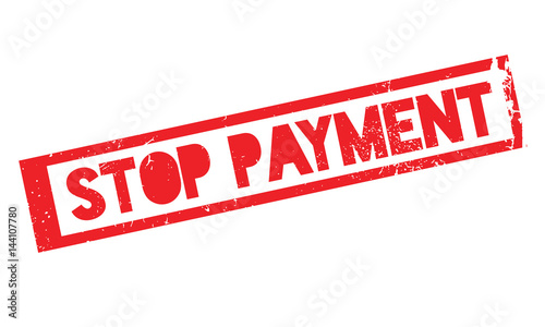 Stop Payment rubber stamp. Grunge design with dust scratches. Effects can be easily removed for a clean, crisp look. Color is easily changed.