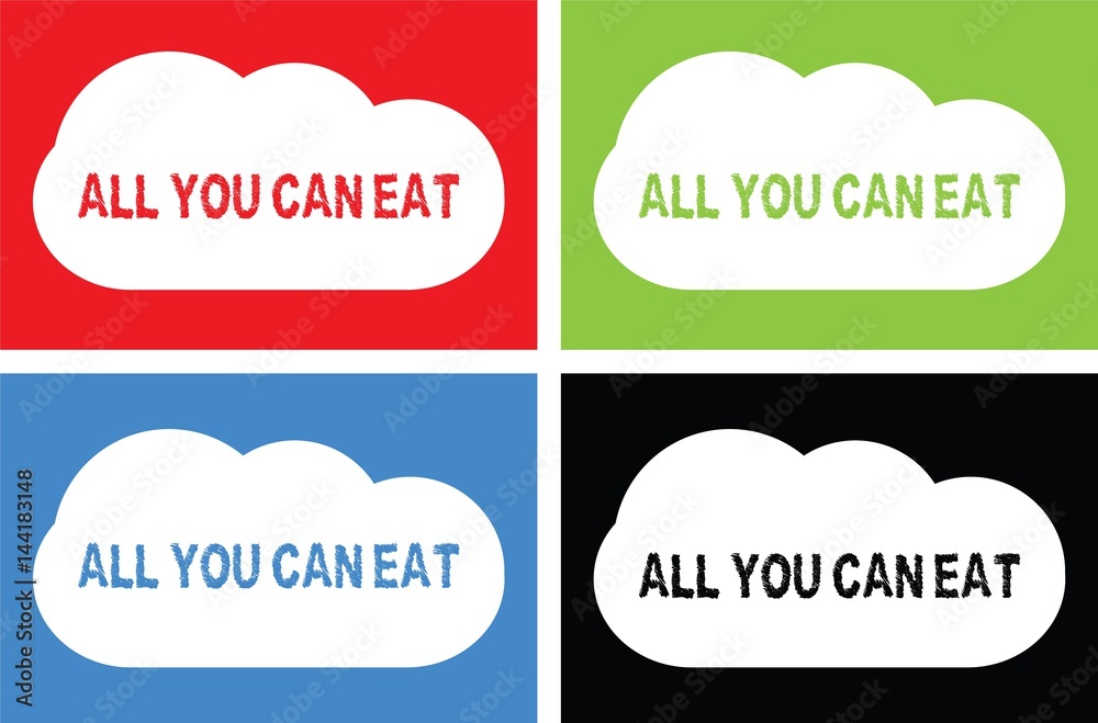 ALL YOU CAN EAT text, on cloud bubble sign. ALL YOU CAN EAT text, on cloud bubble sign.