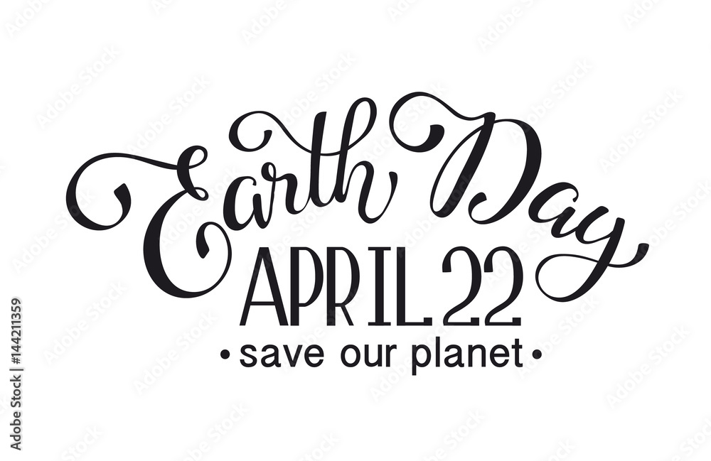 Earth day lettering isolated on white  background. Save our planet. April 22.