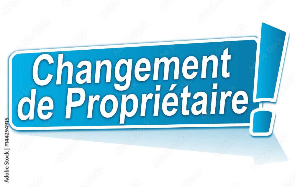 changement de propriétaire sur étiquette bleue changement de propriétaire sur étiquette bleue