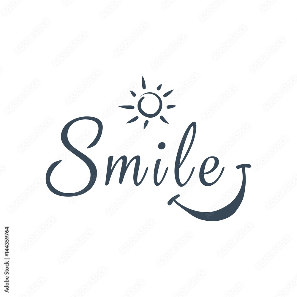 Smile. Inspirational quote about happy. Modern calligraphy phrase with hand drawn smile and sun. Smile. Inspirational quote about happy. Modern calligraphy phrase with hand drawn smile and sun.