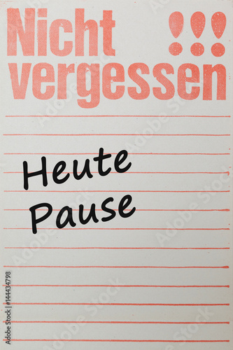 Nicht vergessen, Heute Pause, vintage memo notepad